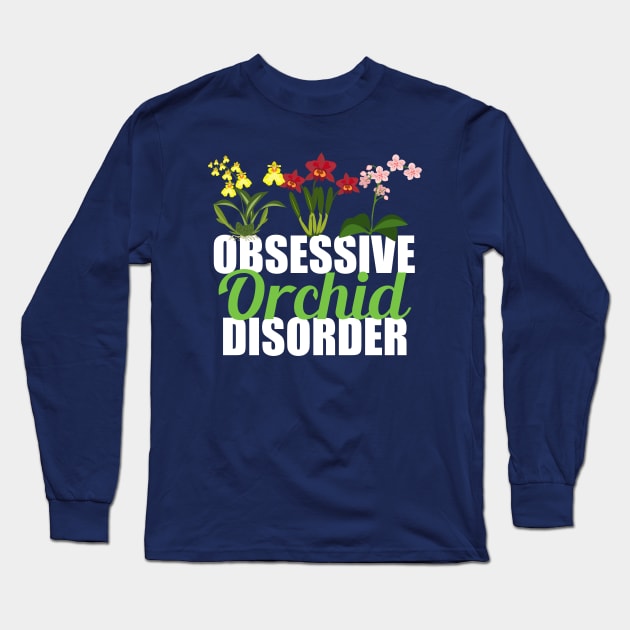 Obsessive Orchid Disorder Long Sleeve T-Shirt by epiclovedesigns